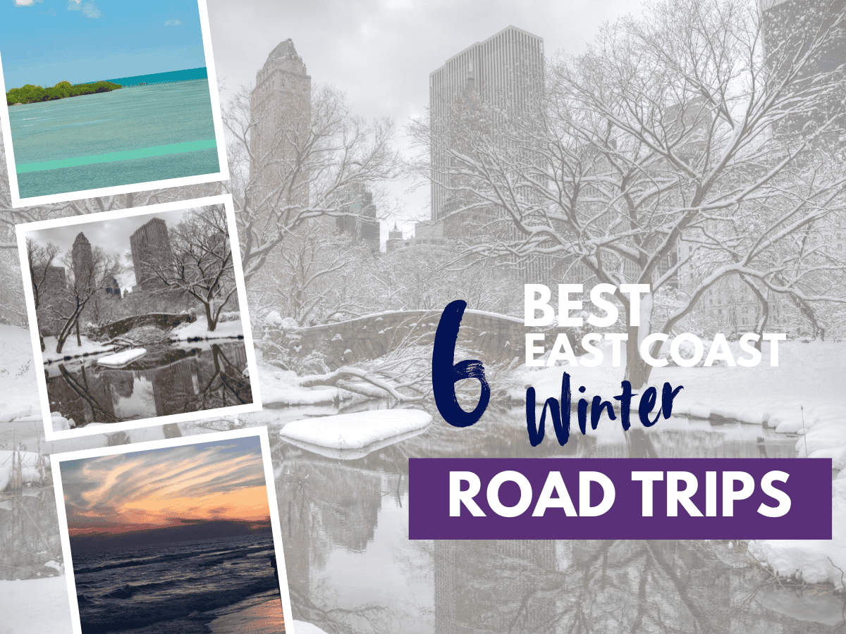 6 Best East Coast Winter Road Trips