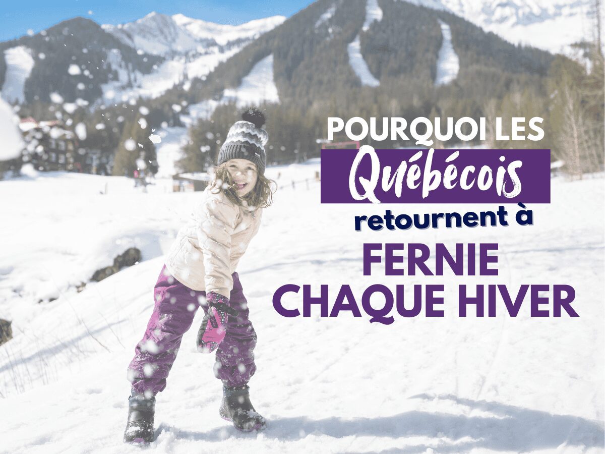 Pourquoi les Québécois reviennent à Fernie chaque hiver